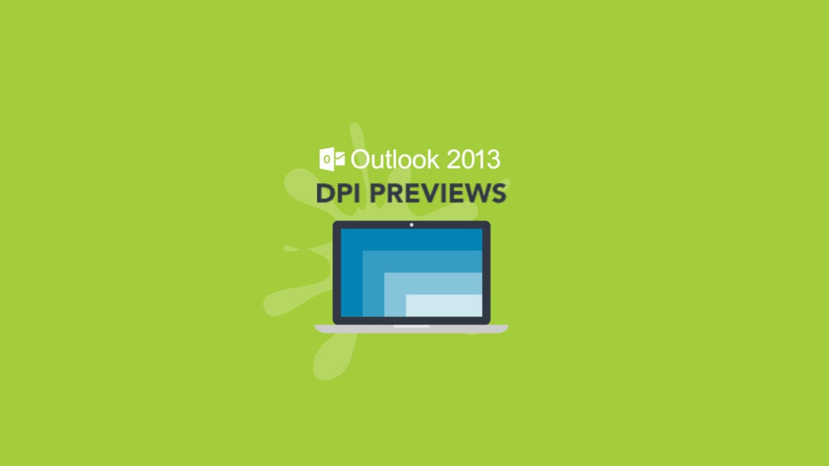 DPI for outlook 2013 has been added.